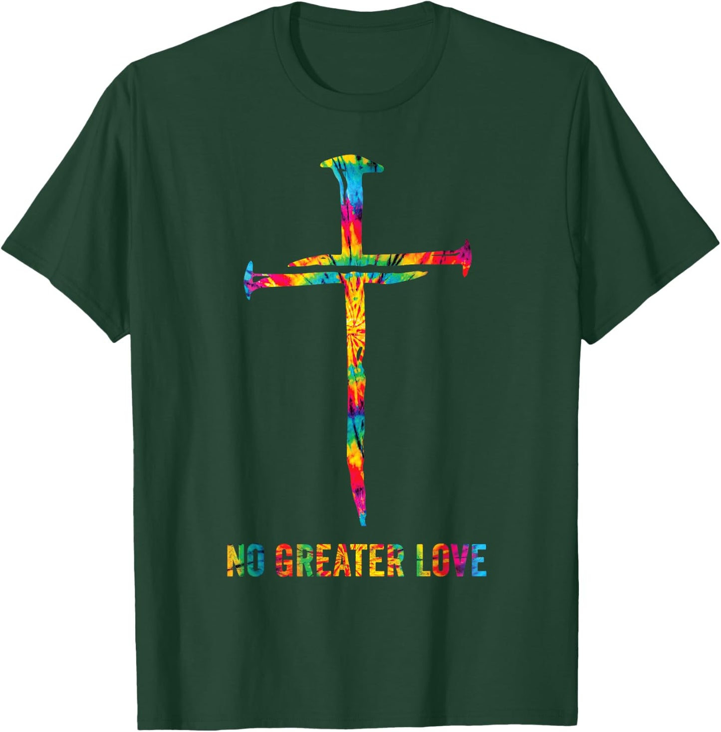 No Greater Love Tie Dye Christian Jesus Nail Cross Easter T-Shirt - T-Shirt | Forest