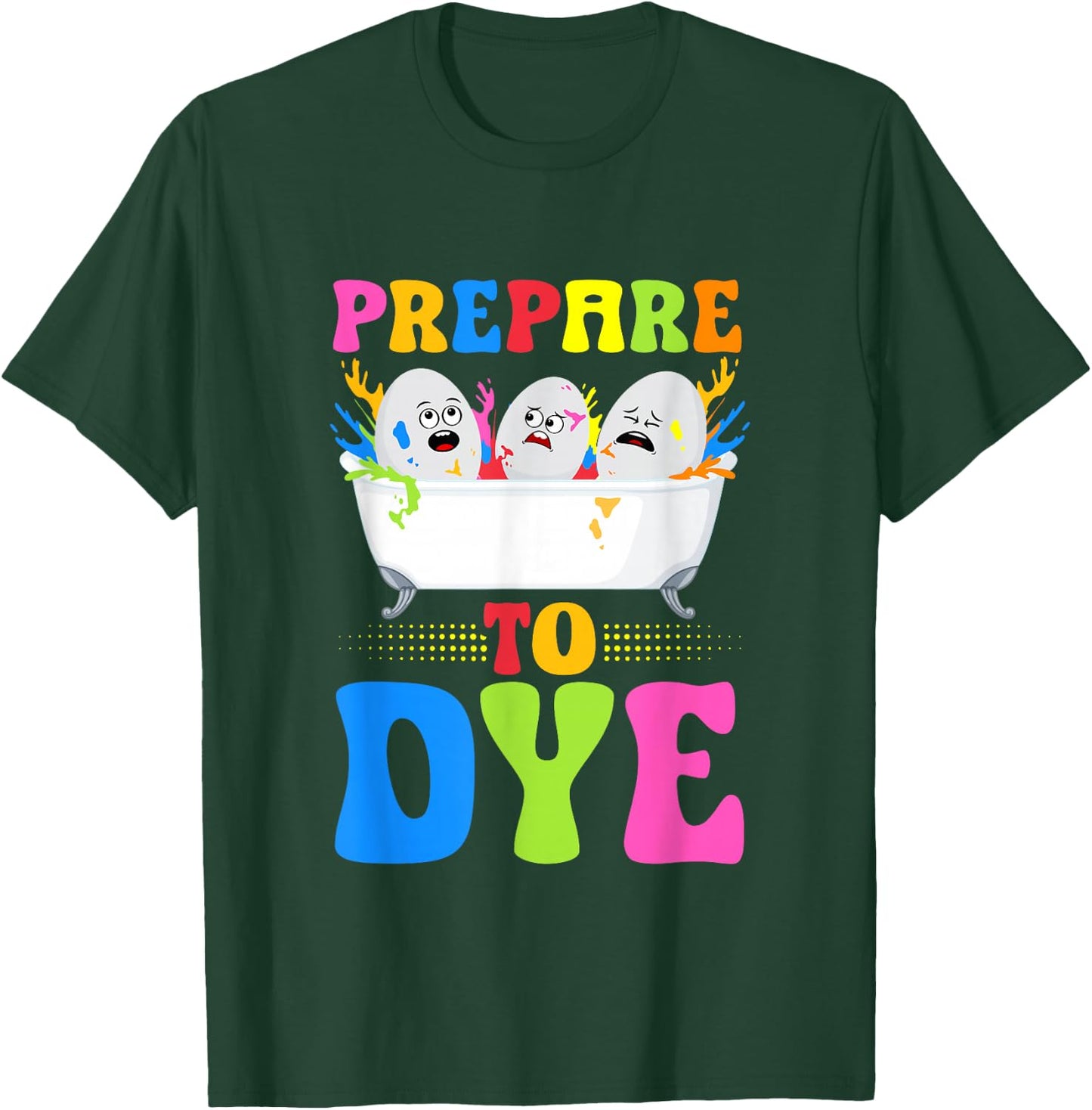 Prepare To Dye - Kids Easter Dye Egg Hunt Crew T-Shirt - T-Shirt | Forest