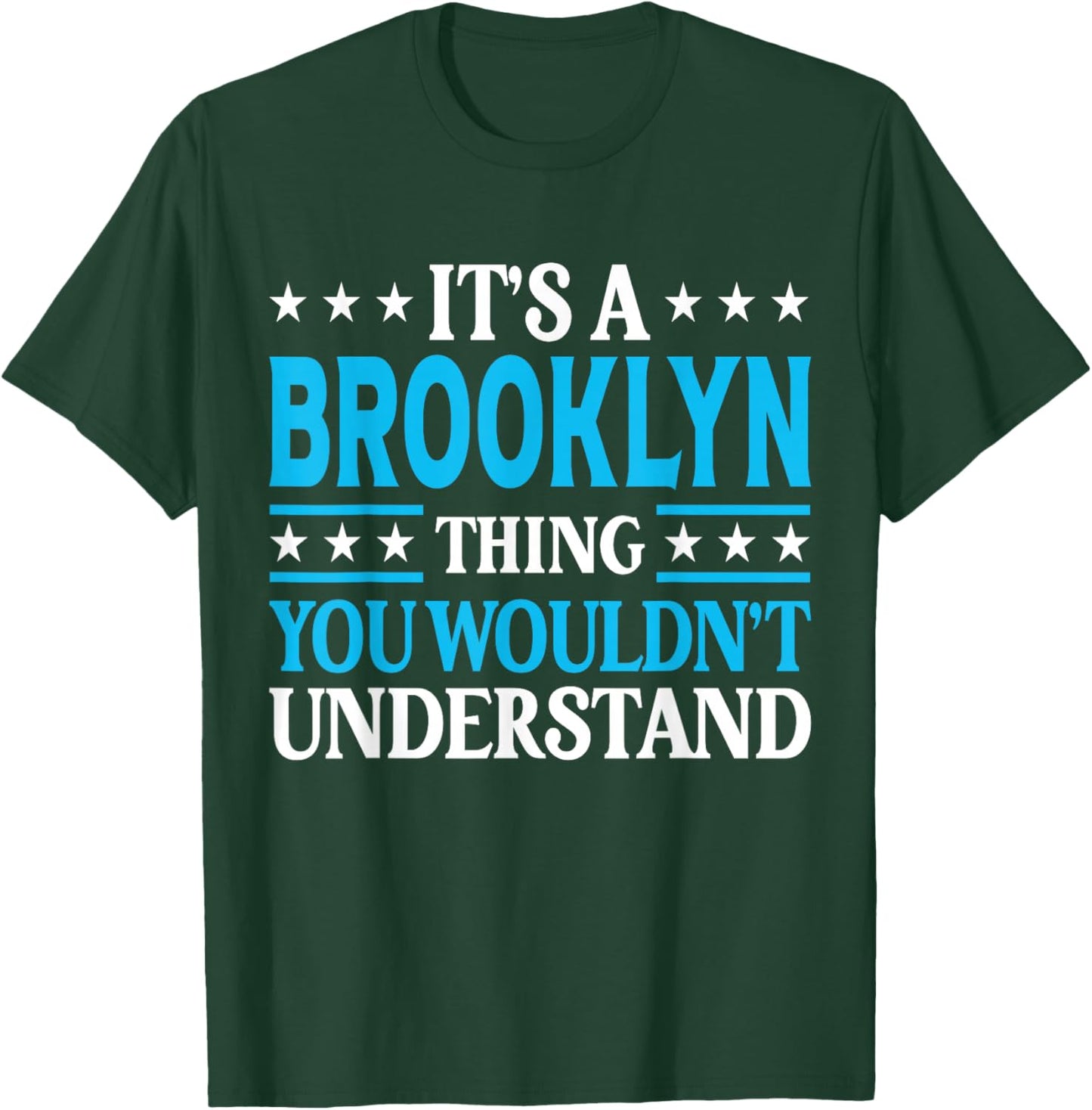 It's A Brooklyn Thing Wouldn't Understand Name Brooklyn T-Shirt - T-Shirt | Forest