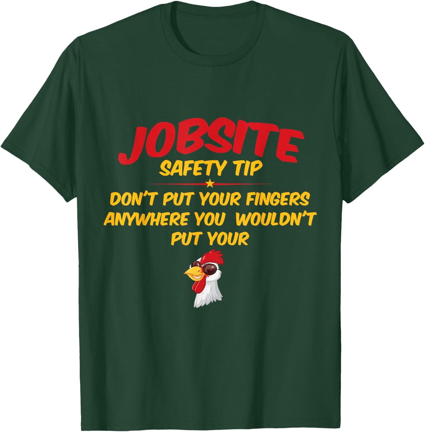 Jobsite Safety Tip Don't Put Your Fingers Funny Cock Design T-Shirt - T-Shirt | Forest
