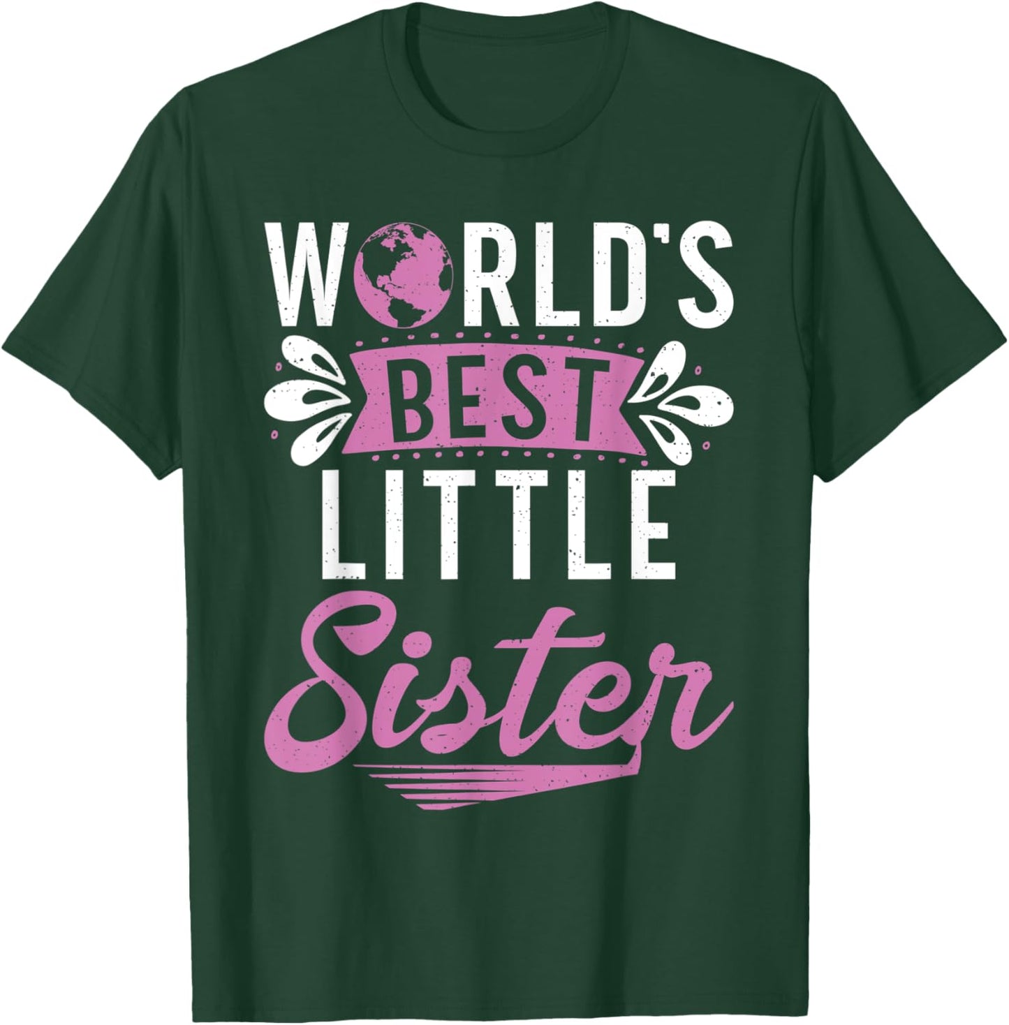 Worlds best Little Sister T-Shirt - T-Shirt | Forest