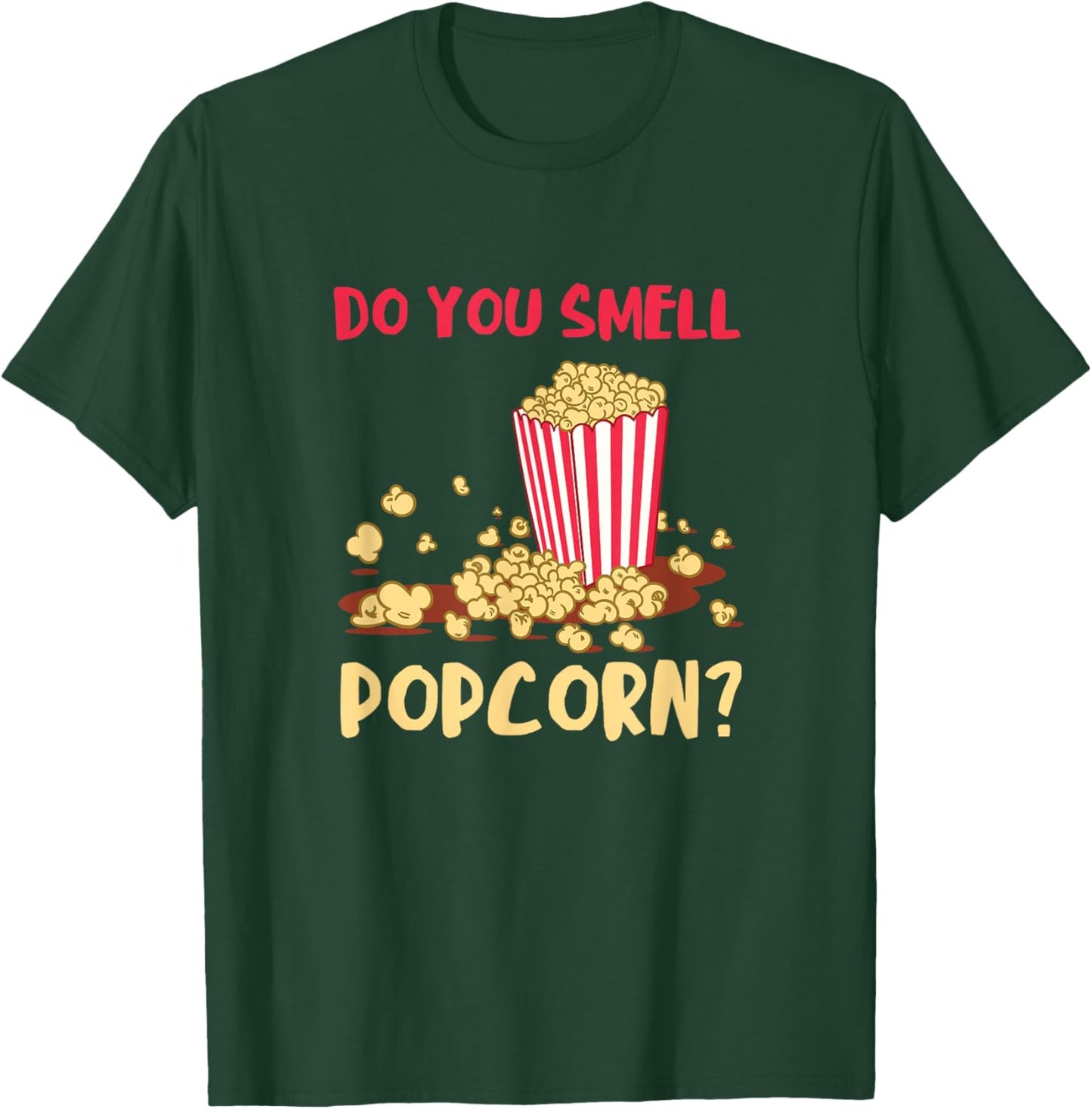 Popcorn Lover Do You Smell Movie Snack Popcorn Cinema T-Shirt - T-Shirt | Forest