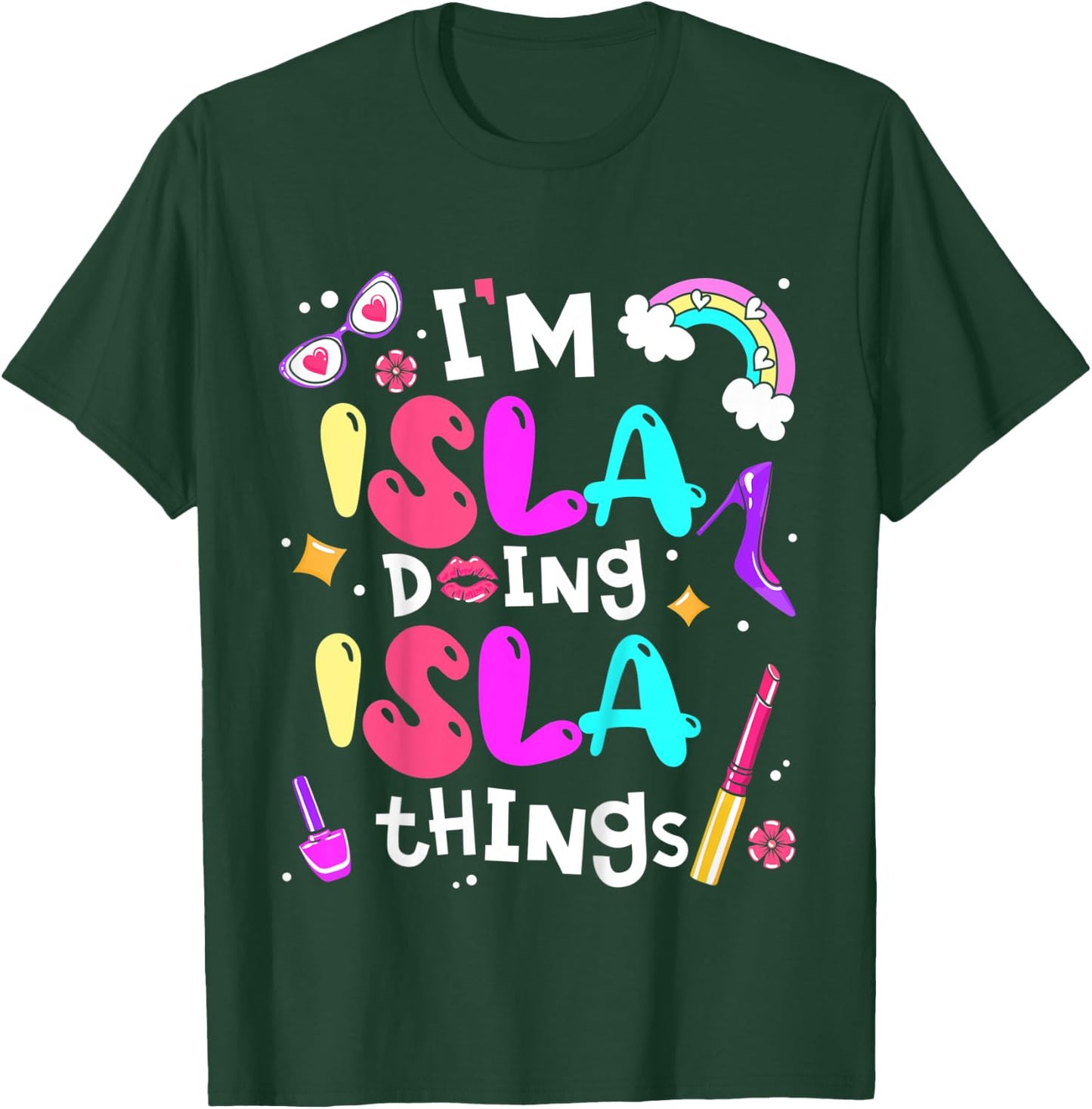 Kids I'm Isla Doing Isla Things Cute Girls Personalized Name T-Shirt - T-Shirt | Forest