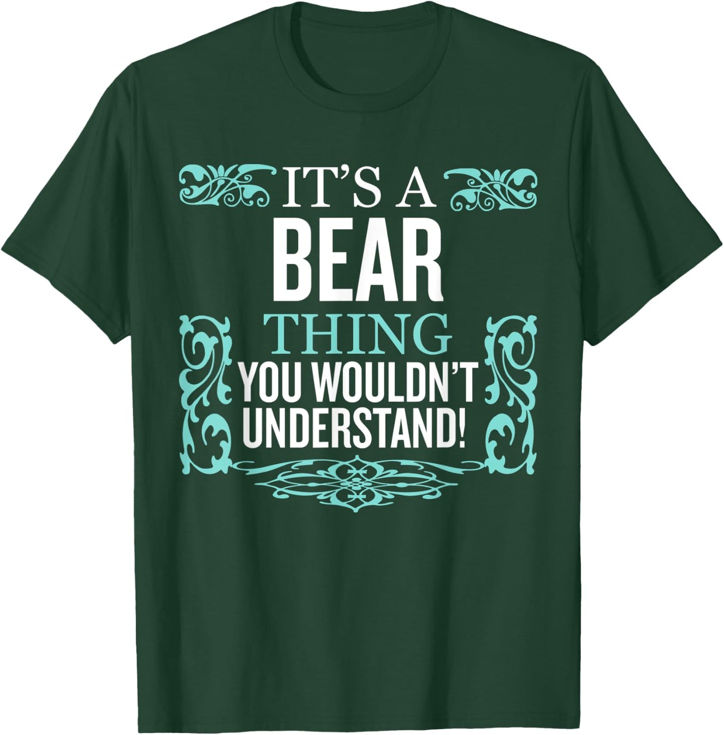 It's Bear Thing You Wouldn't Understand Funny Men Women T-Shirt - T-Shirt | Forest