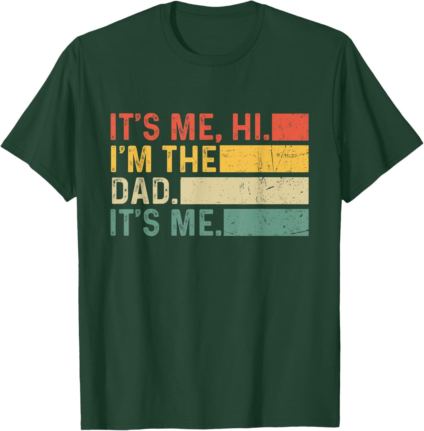 It's Me Hi I'm The Dad It's Me Funny Dad Father's Day Retro T-Shirt - T-Shirt | Forest