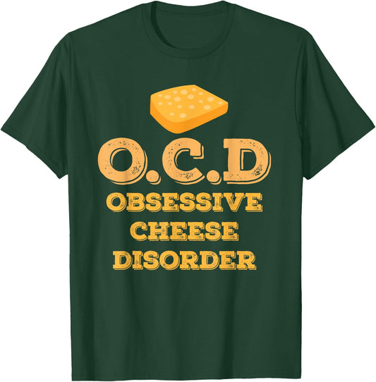 Obsessive Cheese Disorder OCD T-Shirt - T-Shirt | Forest