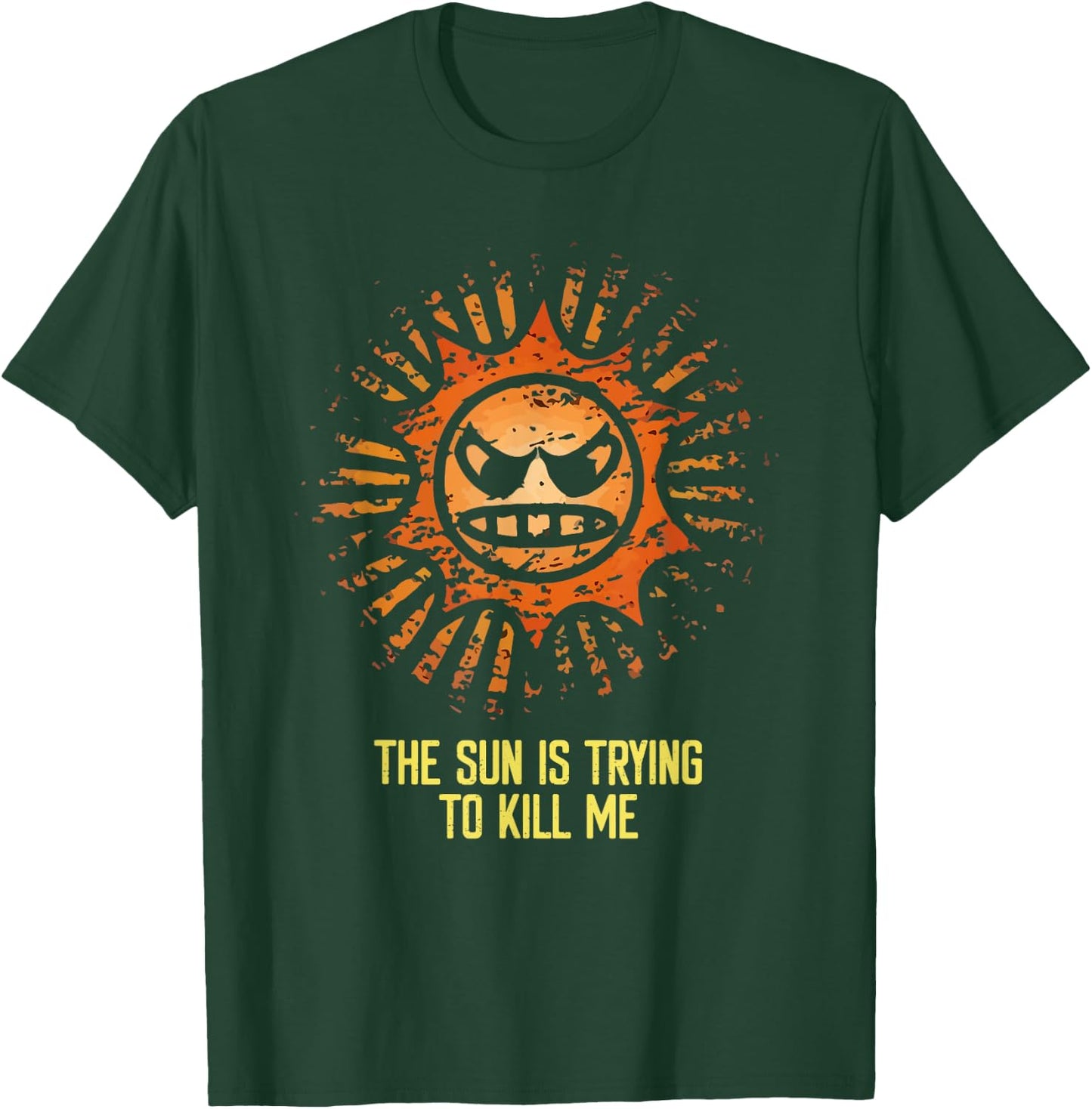 Sun Is Trying to Kill Me Sarcastic Funny Sunscreen Quote T-Shirt - T-Shirt | Forest