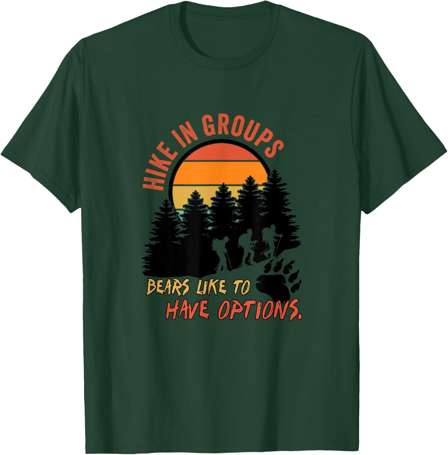 Hike In Groups Bears Like To Have Options Apparel T-Shirt - T-Shirt | Forest
