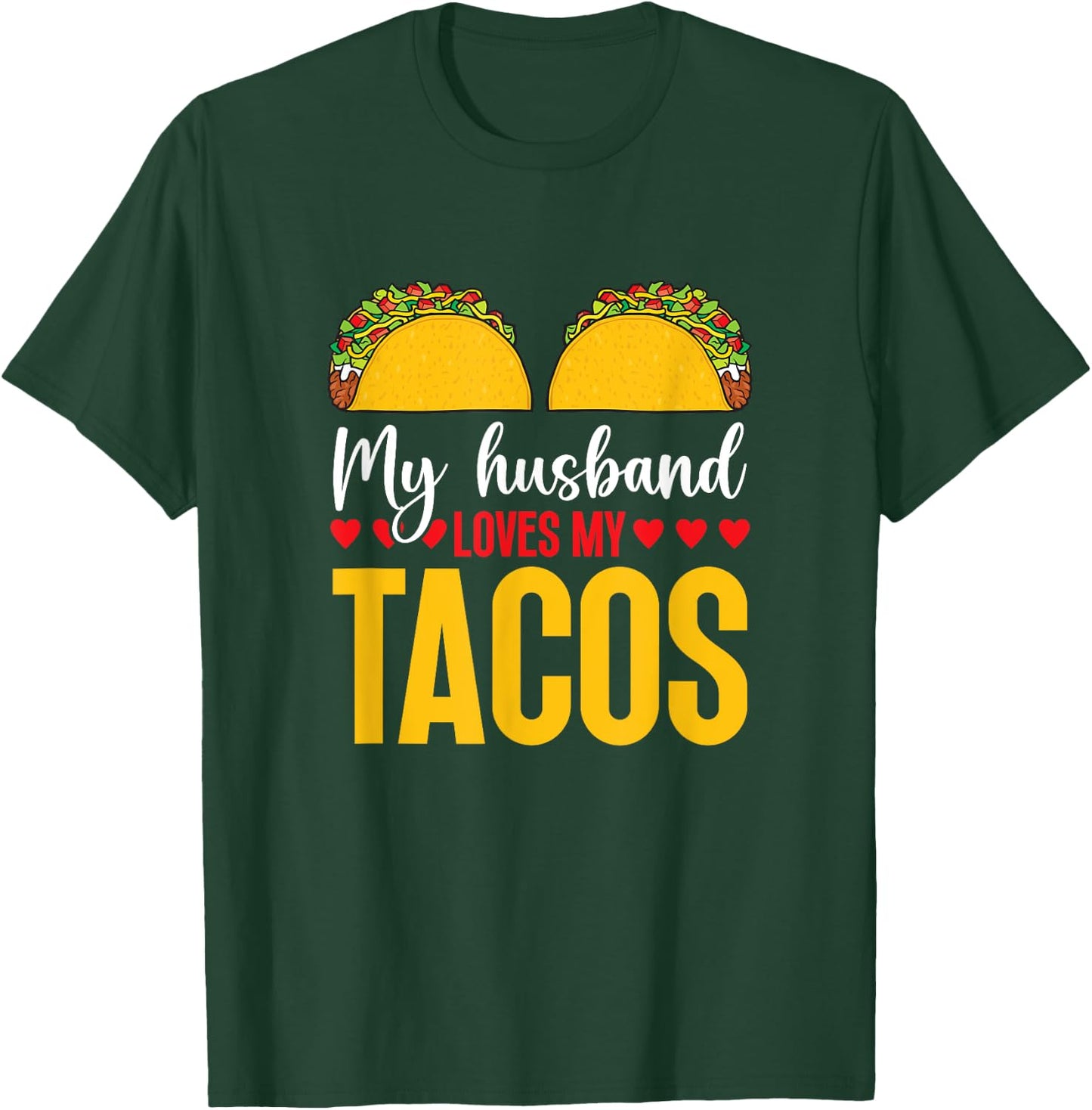 Cinco de Mayo My Husband Loves My Tacos Humorous Taco Boobs T-Shirt - T-Shirt | Forest