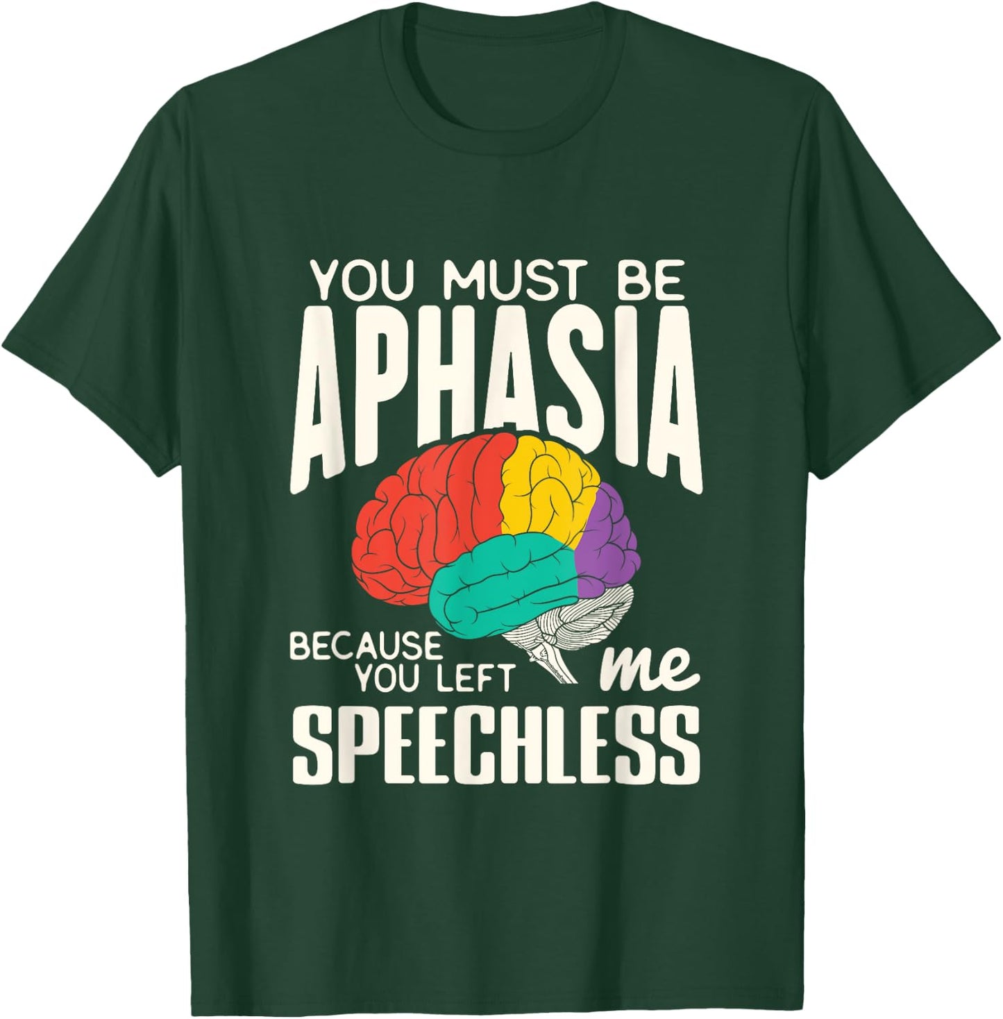 Funny Neuroeducation Brain Facts Aphasia T-Shirt - T-Shirt | Forest