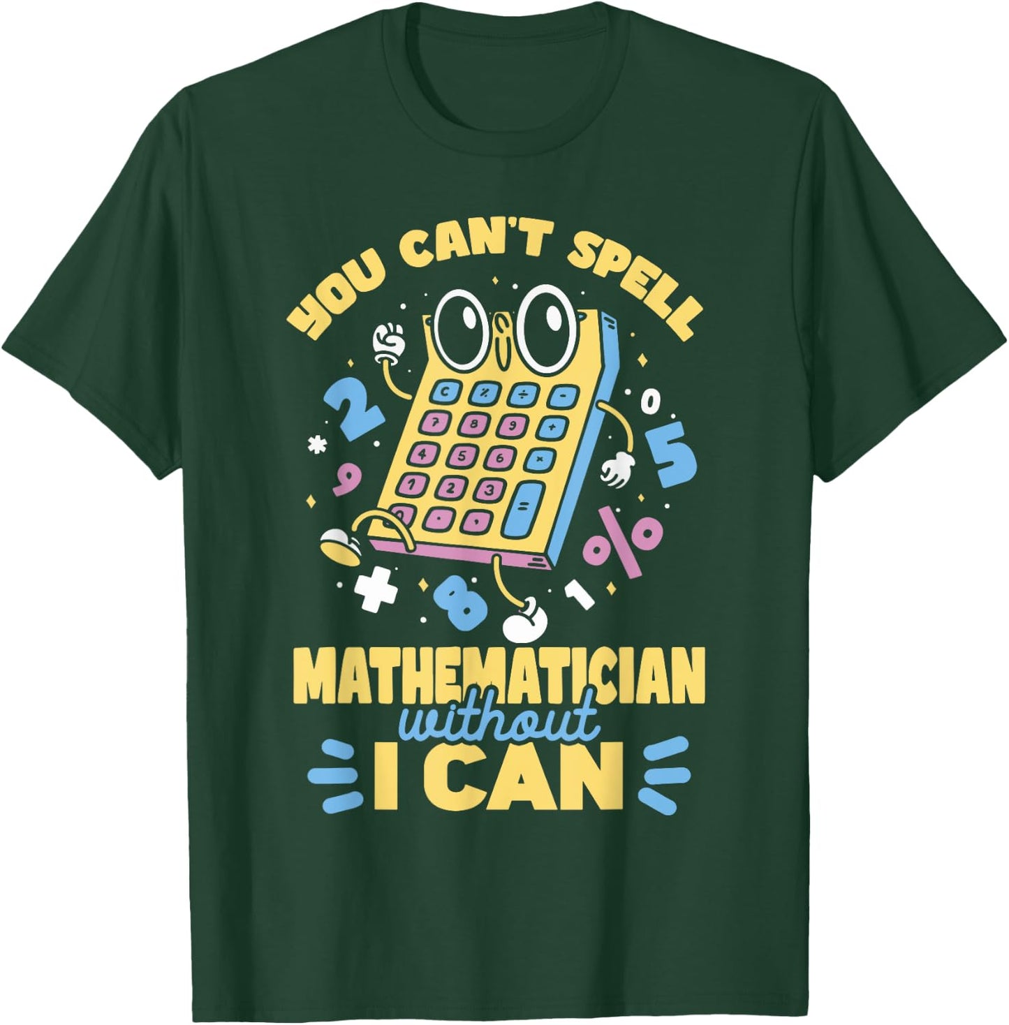 Mathematician Pun Math Teacher Mathematics Men Women Kids T-Shirt - T-Shirt | Forest