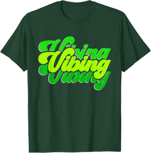 Green Vibing Green Color Graphic Green Vibes Only Men, Women T-Shirt - T-Shirt | Forest