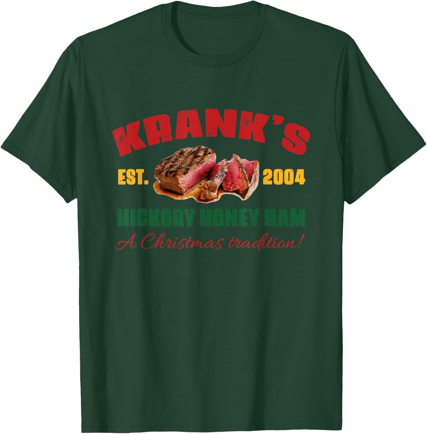 Krank's Hickory Honey Ham A Christmas Tradition Xmas Apparel T-Shirt - T-Shirt | Forest