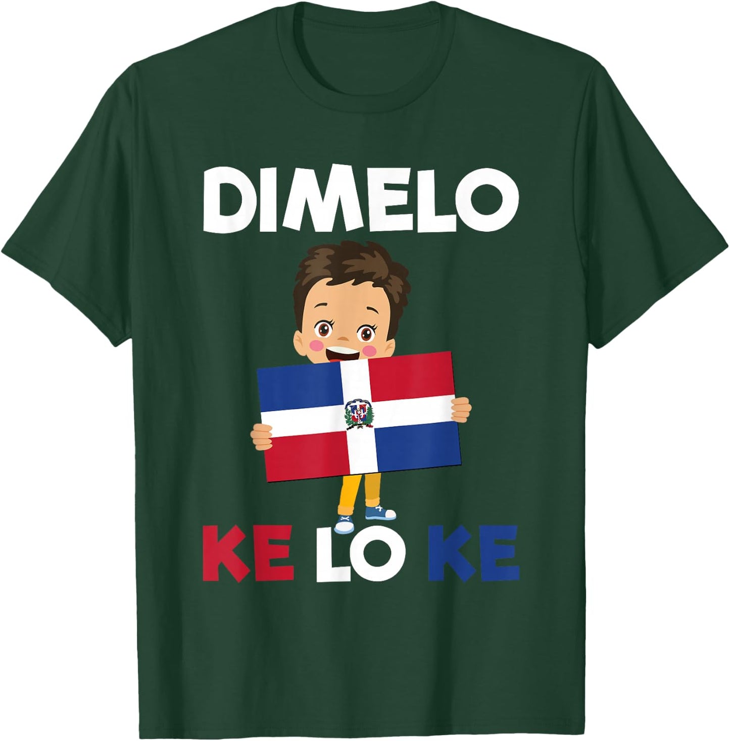 Dominican Republic Flag Dimelo Ke Lo Ke Kids Dominicana T-Shirt - T-Shirt | Forest