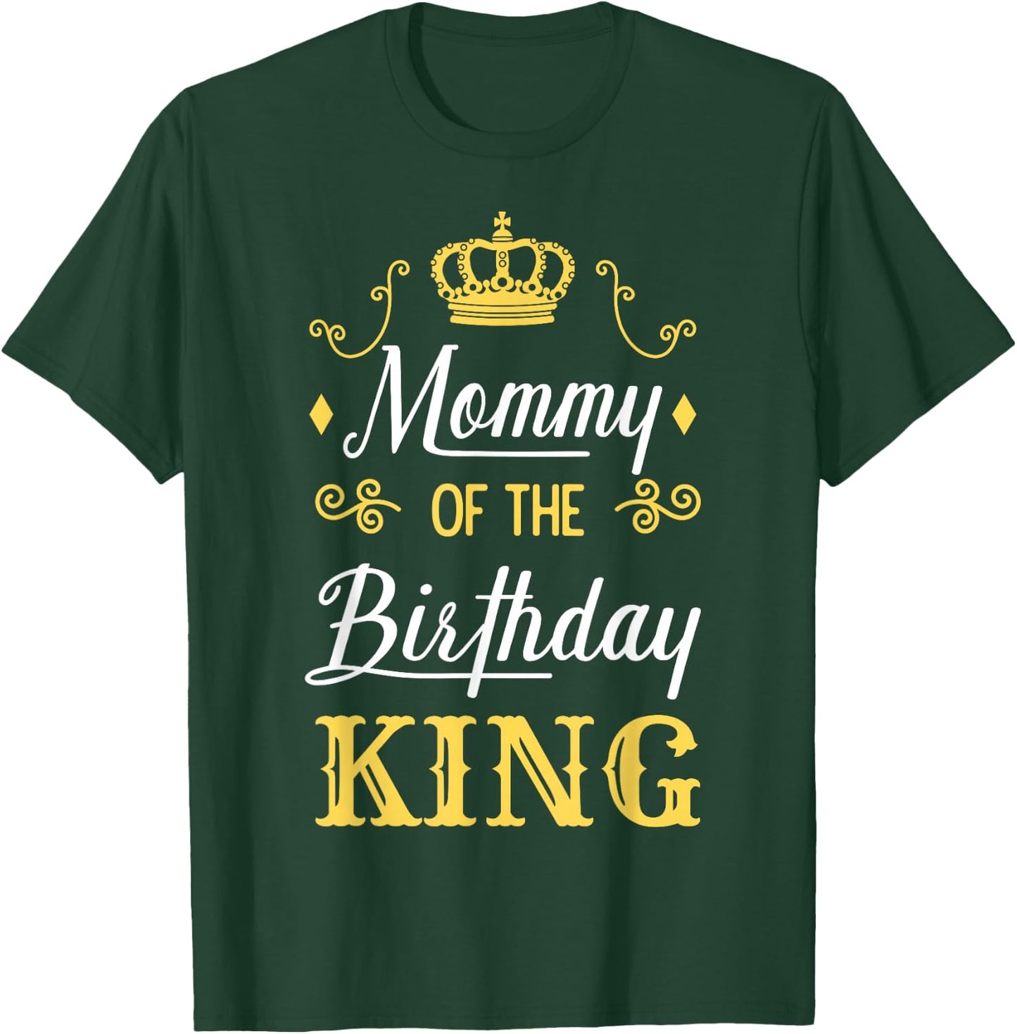 Mommy of the Birthday King Party Bday Celebration T-Shirt - T-Shirt | Forest
