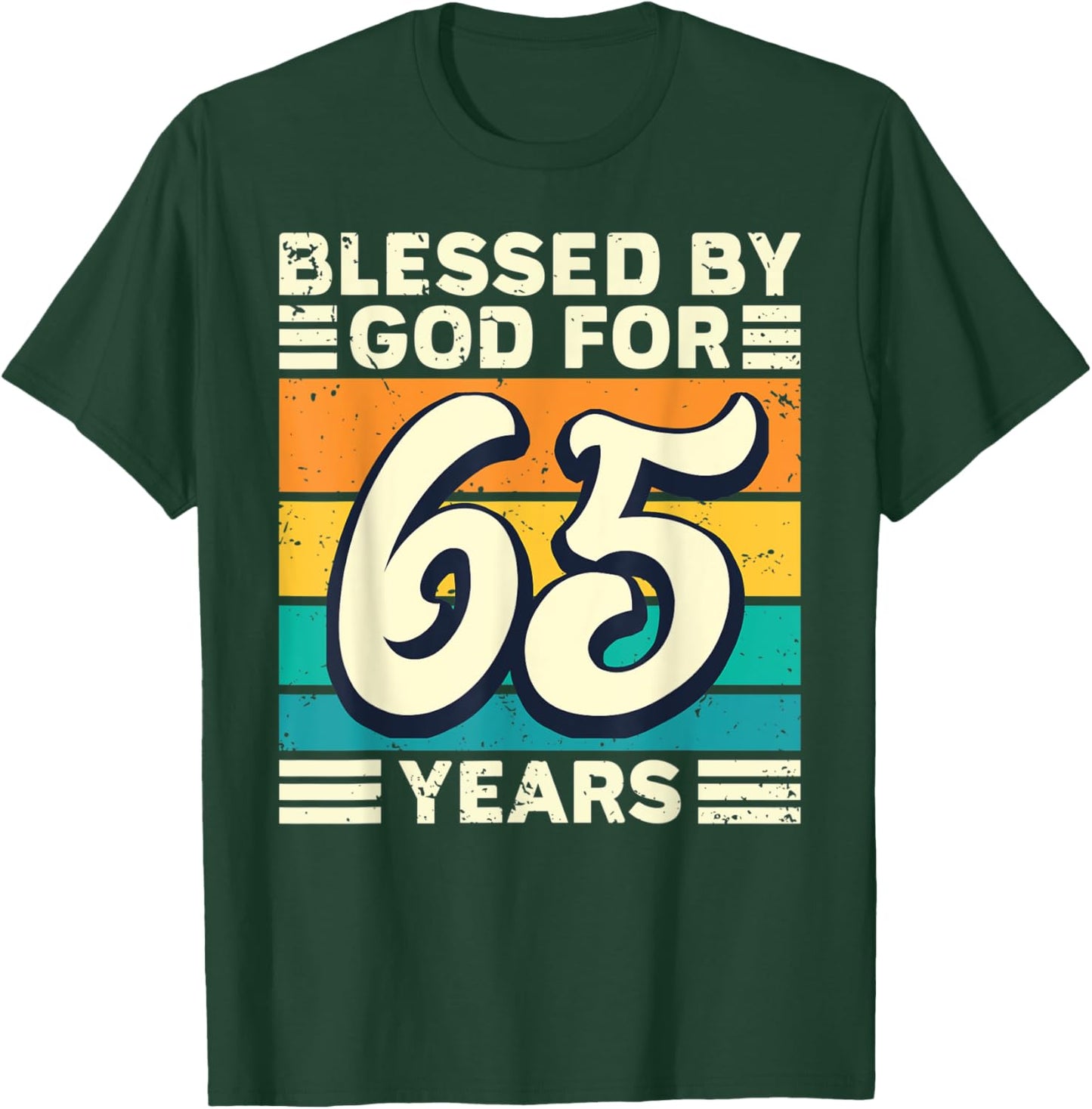 Blessed by God for 65 Years - 65th Birthday Religious T-Shirt - T-Shirt | Forest