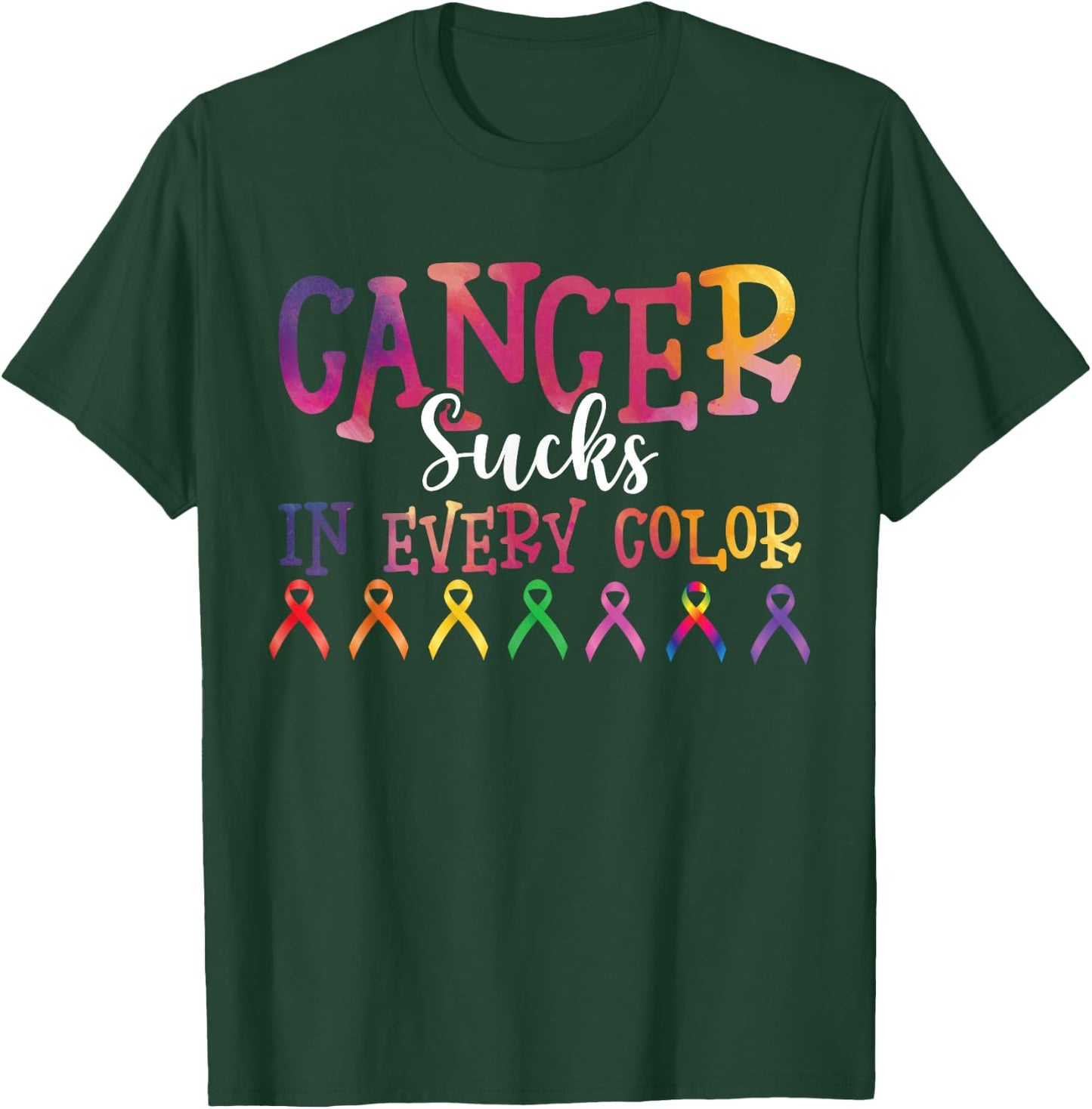 Cancer Sucks In Every Color Fighter | Funk Cancer T-Shirt - T-Shirt | Forest