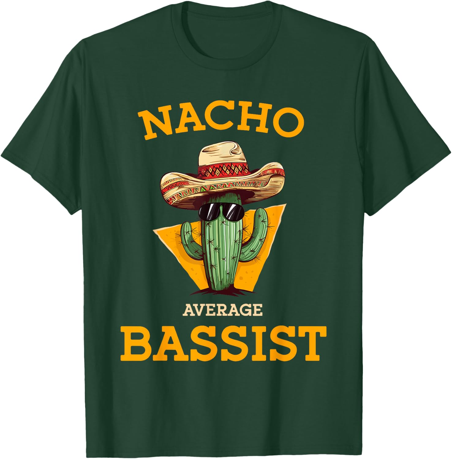 Nacho Average Bassist Funny Mexican Bass Guitar Player Joke T-Shirt - T-Shirt | Forest