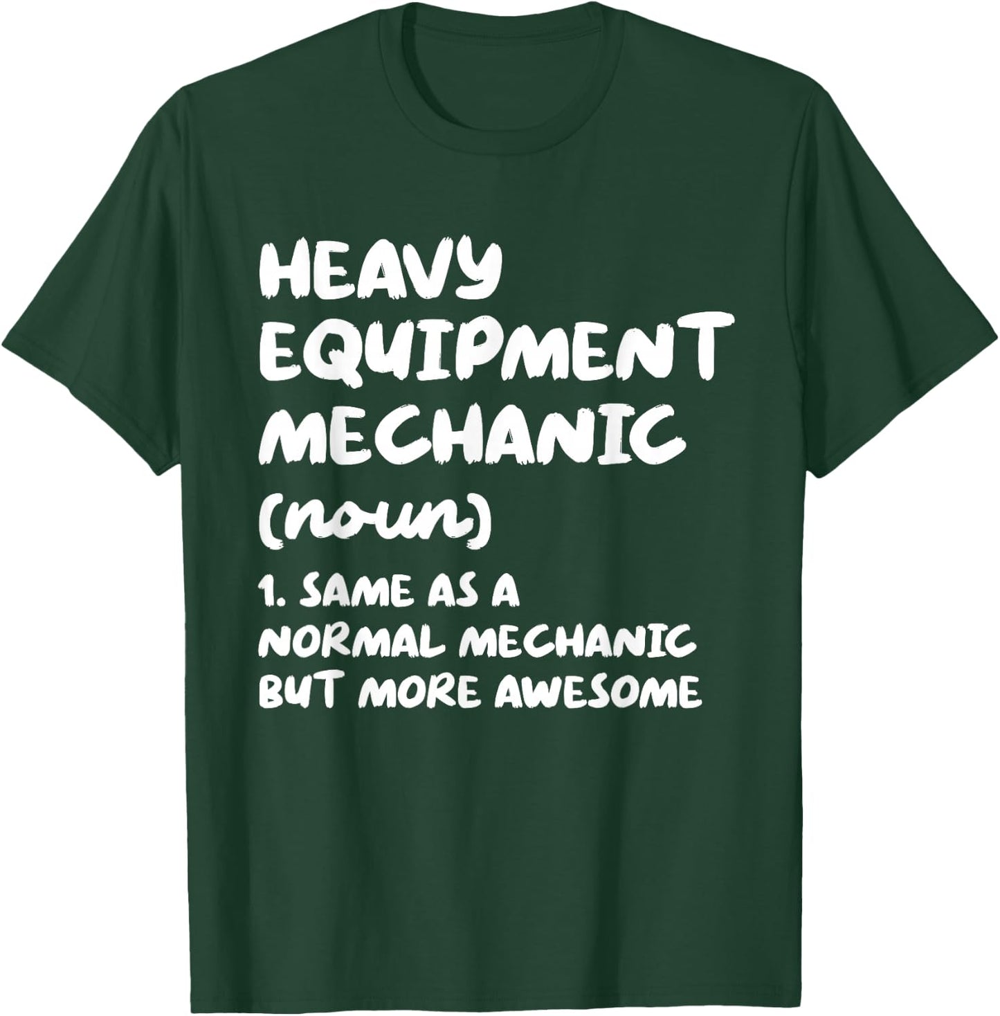 Heavy Equipment Mechanic Definition Funny T-Shirt - T-Shirt | Forest