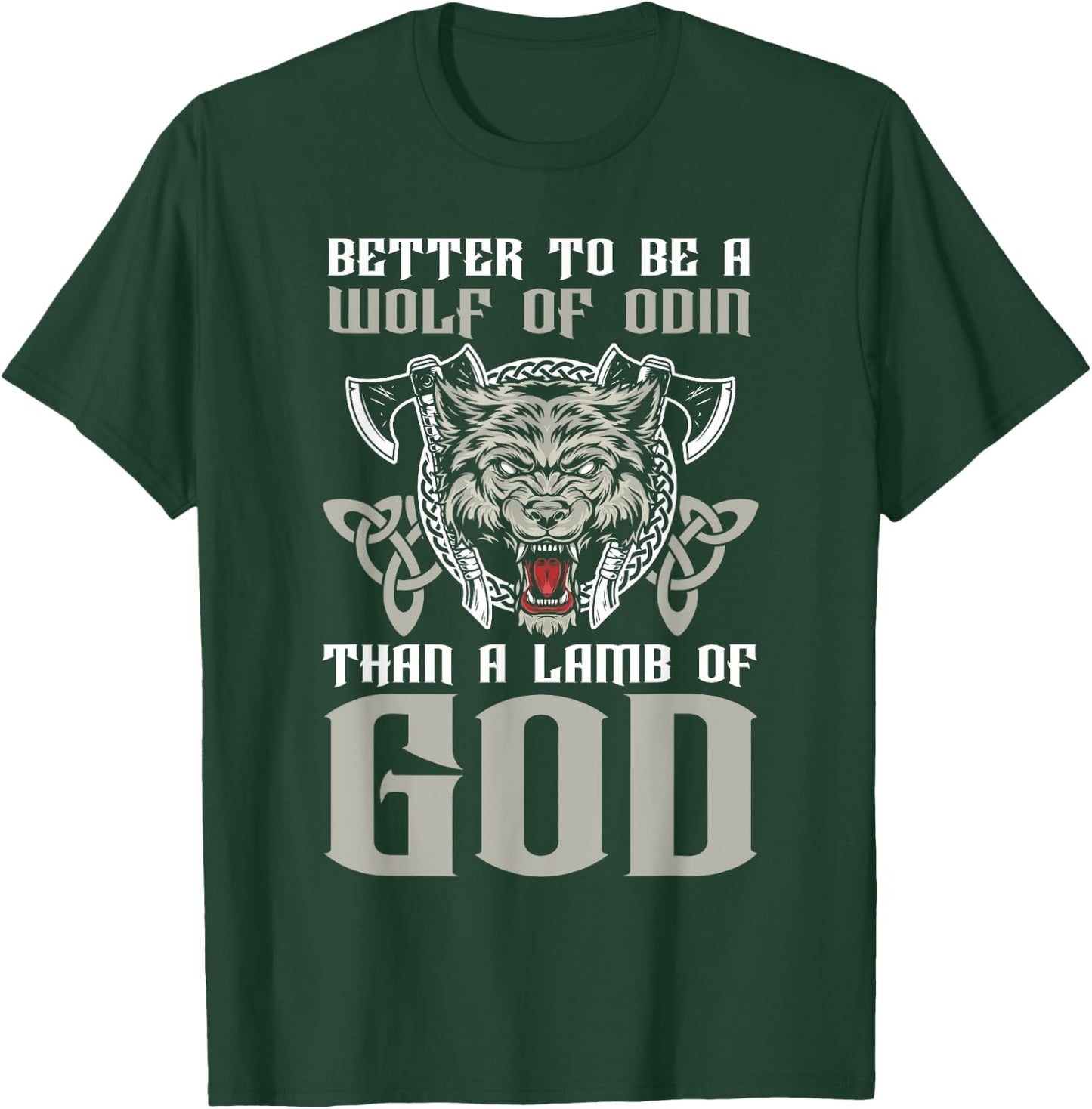 Better To Be A Wolf Of Odin Than A Lamb Of God Viking T-Shirt - T-Shirt | Forest