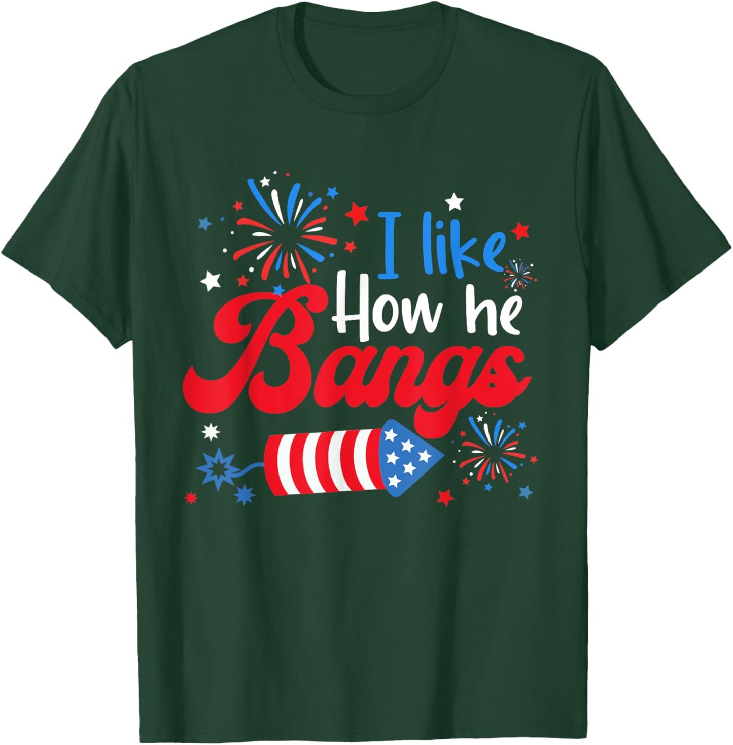 I Like How She Explodes Fireworks Funny Couple 4th Of July T-Shirt - T-Shirt | Forest