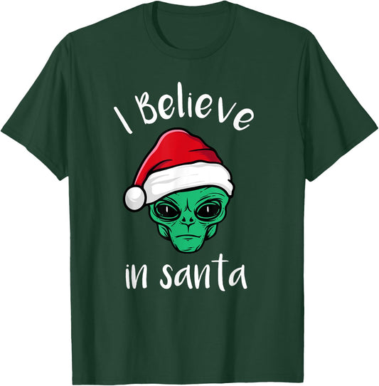 I Believe In Santa, UFO Lovers Funny Alien Christmas T-Shirt - T-Shirt | Forest
