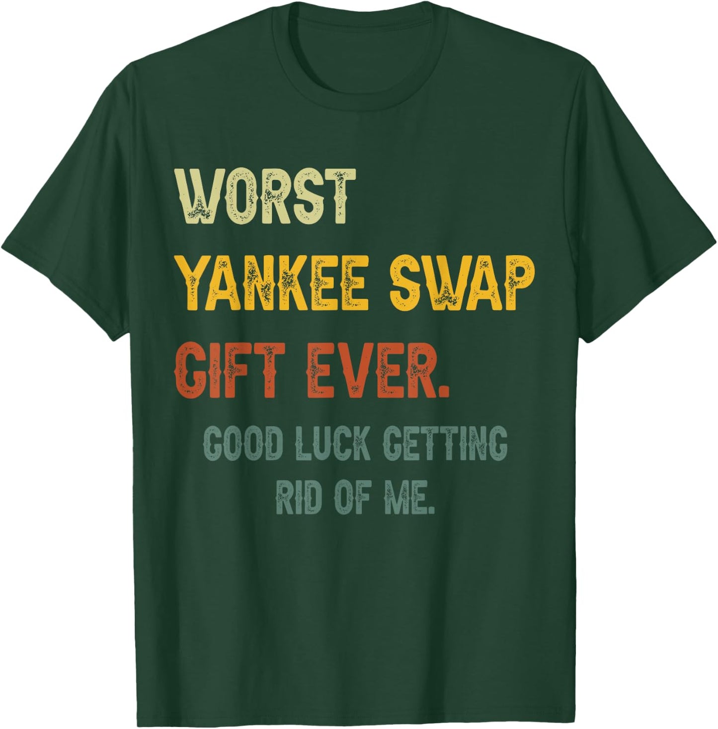 Worst Yankee Swap Gift Ever Vintage T-Shirt - T-Shirt | Forest