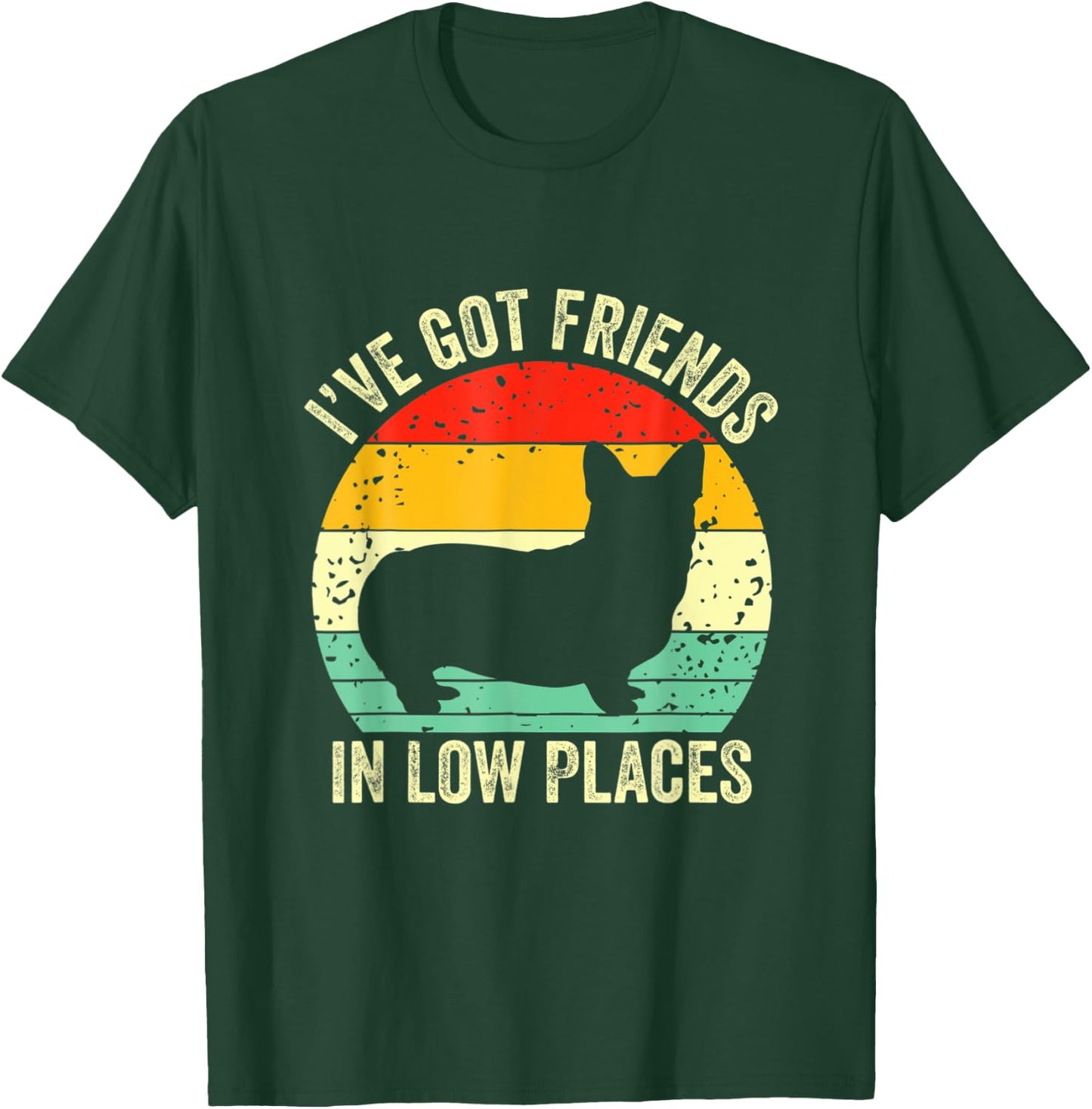 Corgi I ve Got-Friends In Low-Places-Pembroke-Welsh-Lover T-Shirt - T-Shirt | Forest