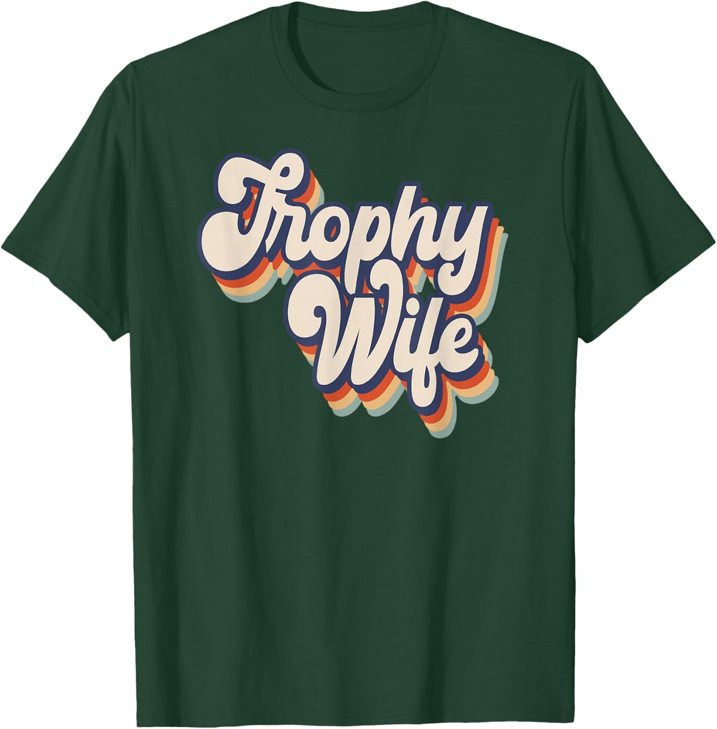 Trophy Wife Retro Style T-Shirt - T-Shirt | Forest