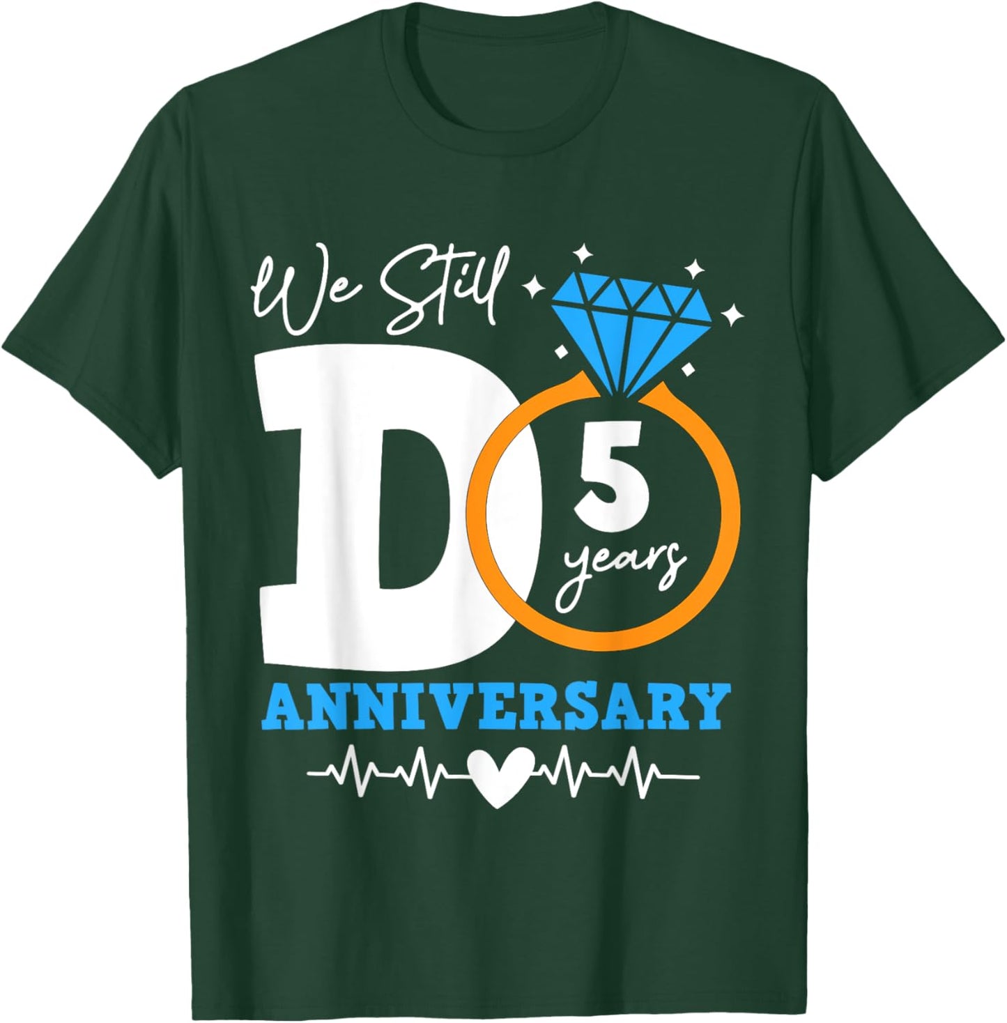 We Still Do 5 Years Funny Couple 5th Wedding Anniversary T-Shirt - T-Shirt | Forest