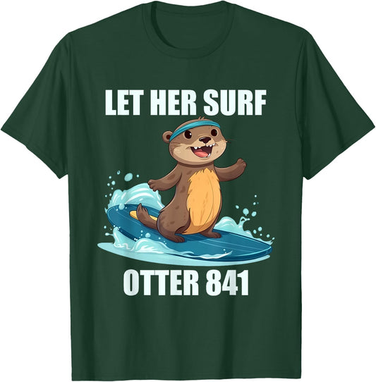 Let Her Surf Otter 841 T-Shirt - T-Shirt | Forest