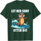 Let Her Surf Otter 841 T-Shirt - T-Shirt | Forest