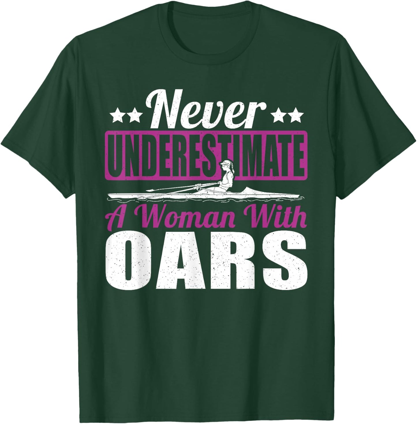 Never Underestimate A Woman With Oars Rower Rowing Boat T-Shirt - T-Shirt | Forest