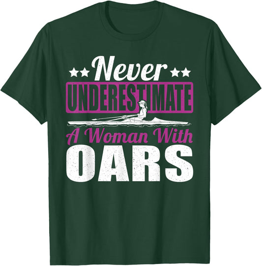 Never Underestimate A Woman With Oars Rower Rowing Boat T-Shirt - T-Shirt | Forest