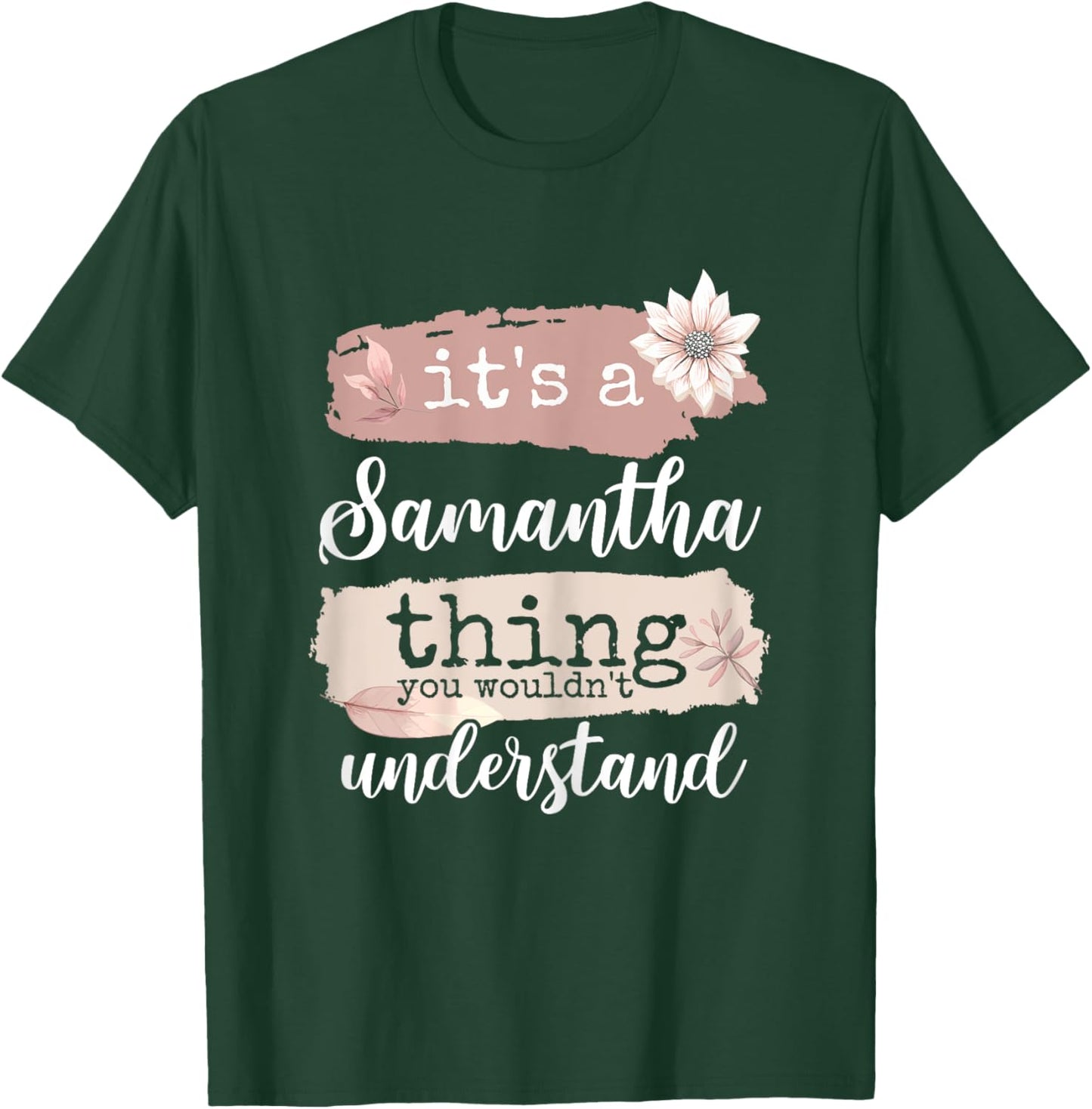 It's a Samantha thing T-Shirt - T-Shirt | Forest