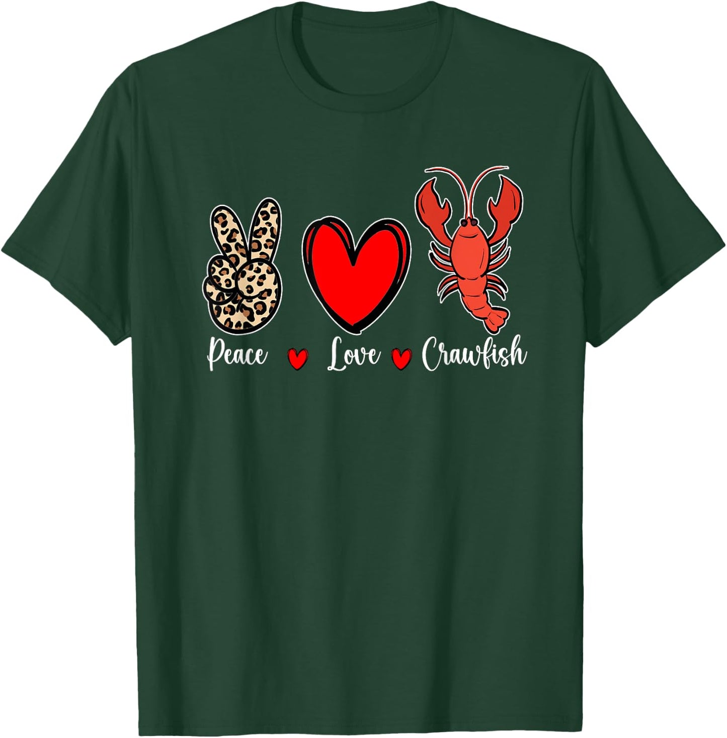 Peace Love Crawfish Cajun Crawfish Men Women T-Shirt - T-Shirt | Forest