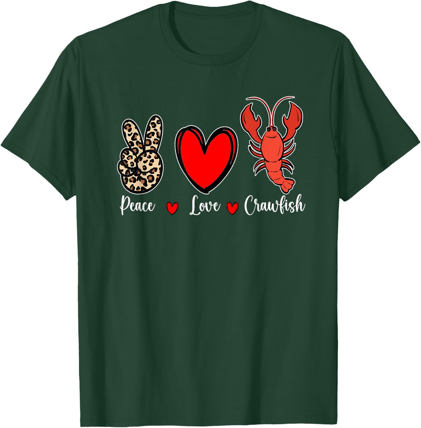 Peace Love Crawfish Cajun Crawfish Men Women T-Shirt - T-Shirt | Forest