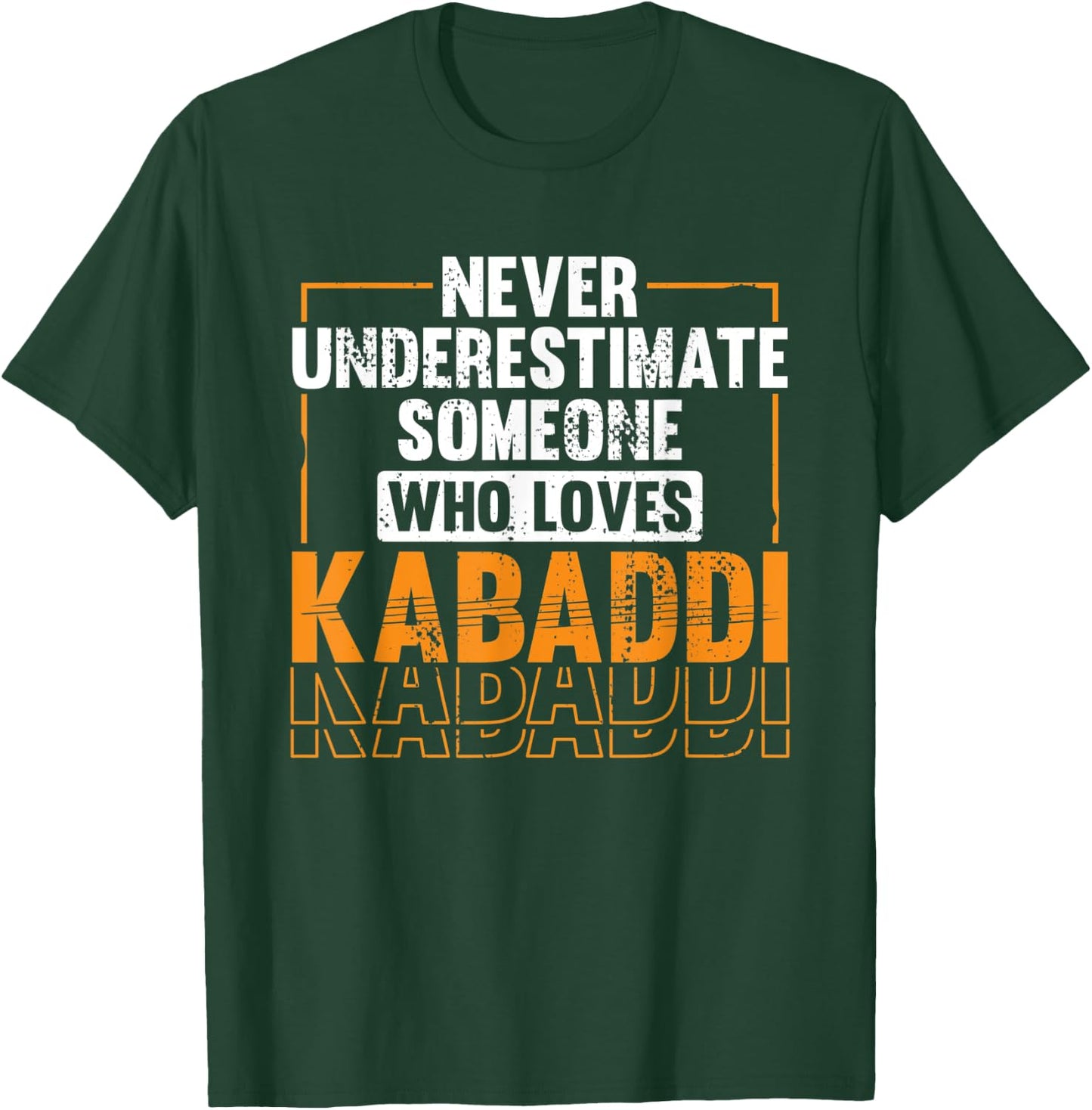 Never underestimate someone who loves Kabaddi T-Shirt - T-Shirt | Forest