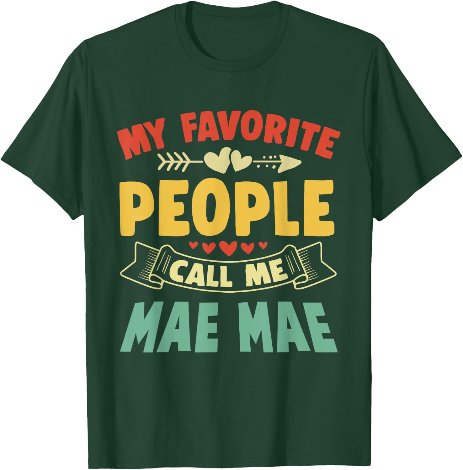 My Favorite People Call Me Mae Mae Mothers Day Funny Vintage T-Shirt - T-Shirt | Forest