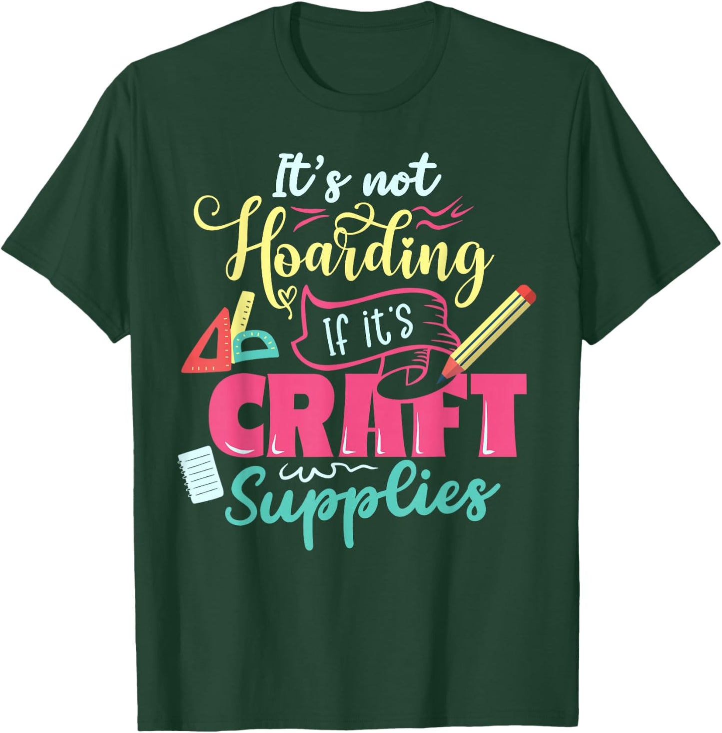 Scrapbook Not hoarding If it's craft supplies Scrapbooking T-Shirt - T-Shirt | Forest