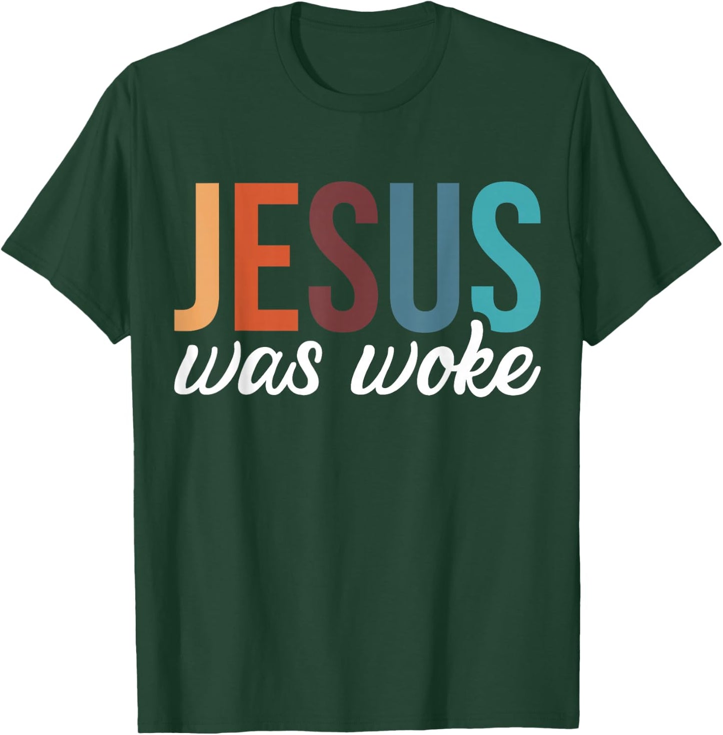 Jesus Was Woke T-Shirt - T-Shirt | Forest