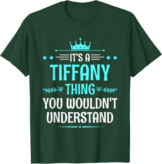It's a Tiffany Thing You Wouldn't Understand Funny Name T-Shirt - T-Shirt | Forest