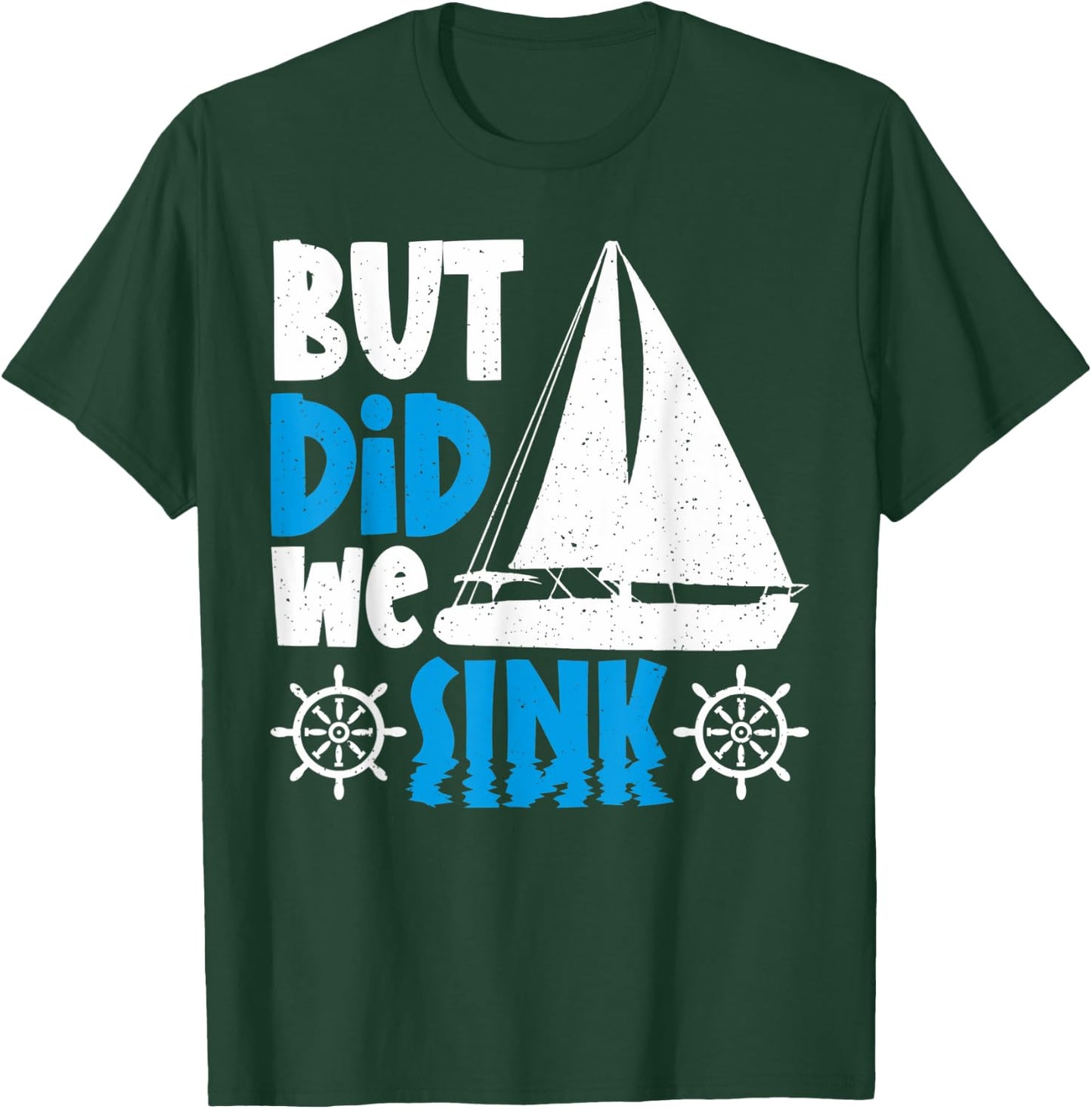 But did we sink T-Shirt - T-Shirt | Forest