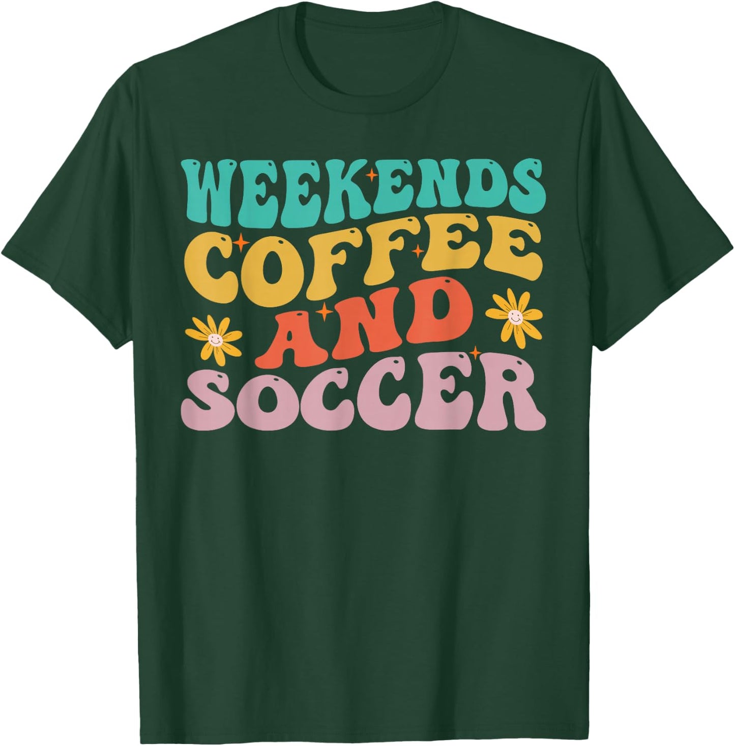 Funny Weekends Coffee And Soccer Design For Soccer Mom T-Shirt - T-Shirt | Forest