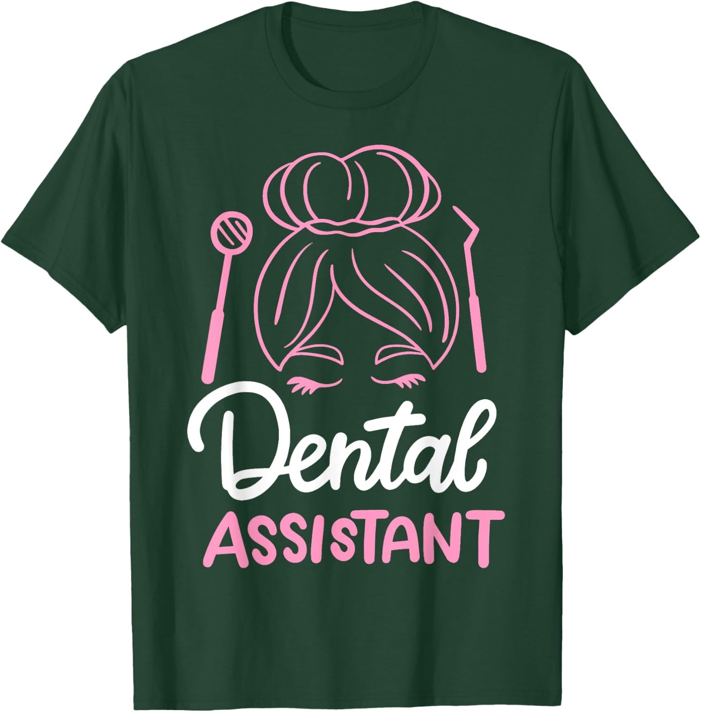 Dental Assistant T-Shirt - T-Shirt | Forest