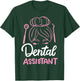 Dental Assistant T-Shirt - T-Shirt | Forest