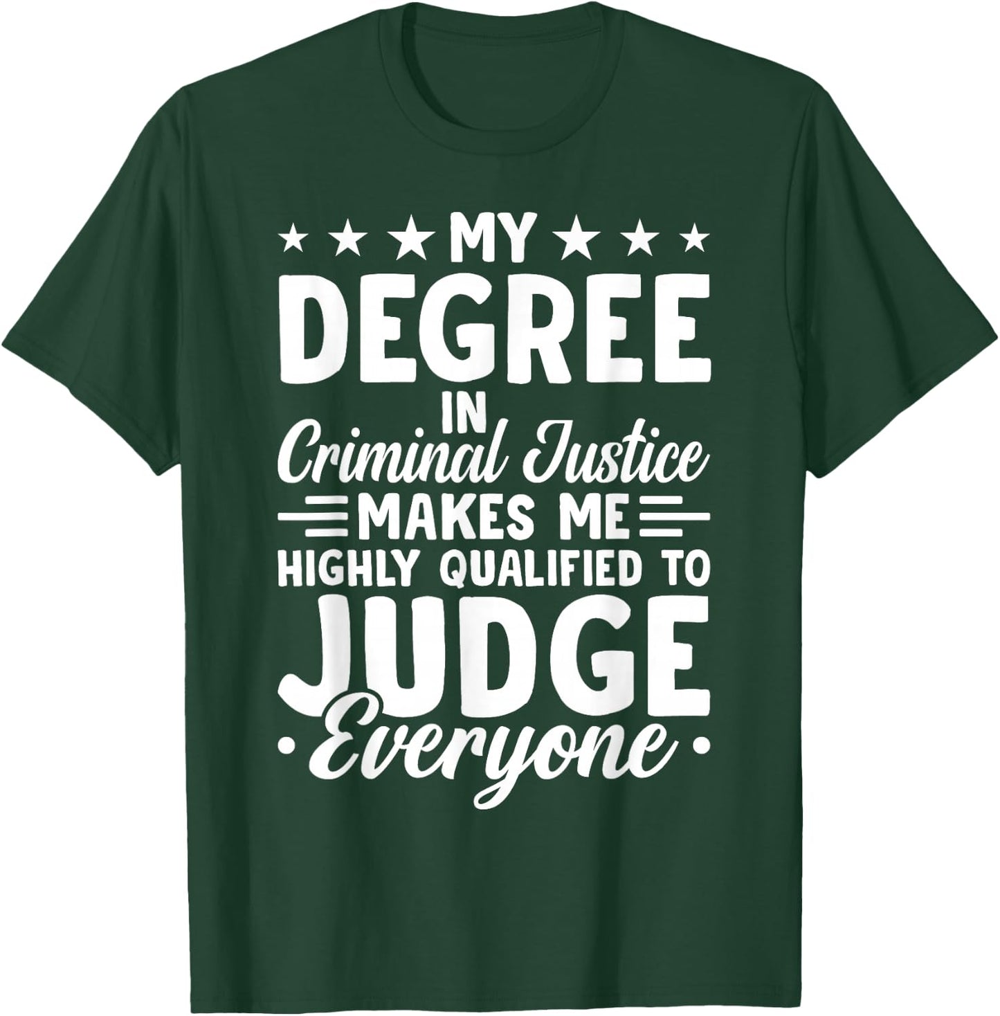 Criminal Justice Graduation My Degree in Criminal Justice T-Shirt - T-Shirt | Forest