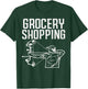 Grocery Shopping Bow Hunting Funny Archery Archer Hunter Men T-Shirt - T-Shirt | Forest