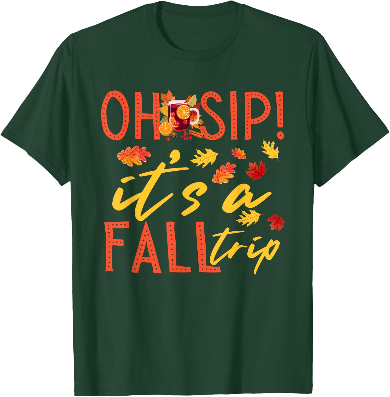 Girls Trip Oh Sip It's A Fall Trip Autumn Funny Wine Party T-Shirt - T-Shirt | Forest