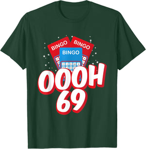 OOOOH 69 Bingo Game Player Funny Adult Humor Bingo Lover T-Shirt - T-Shirt | Forest
